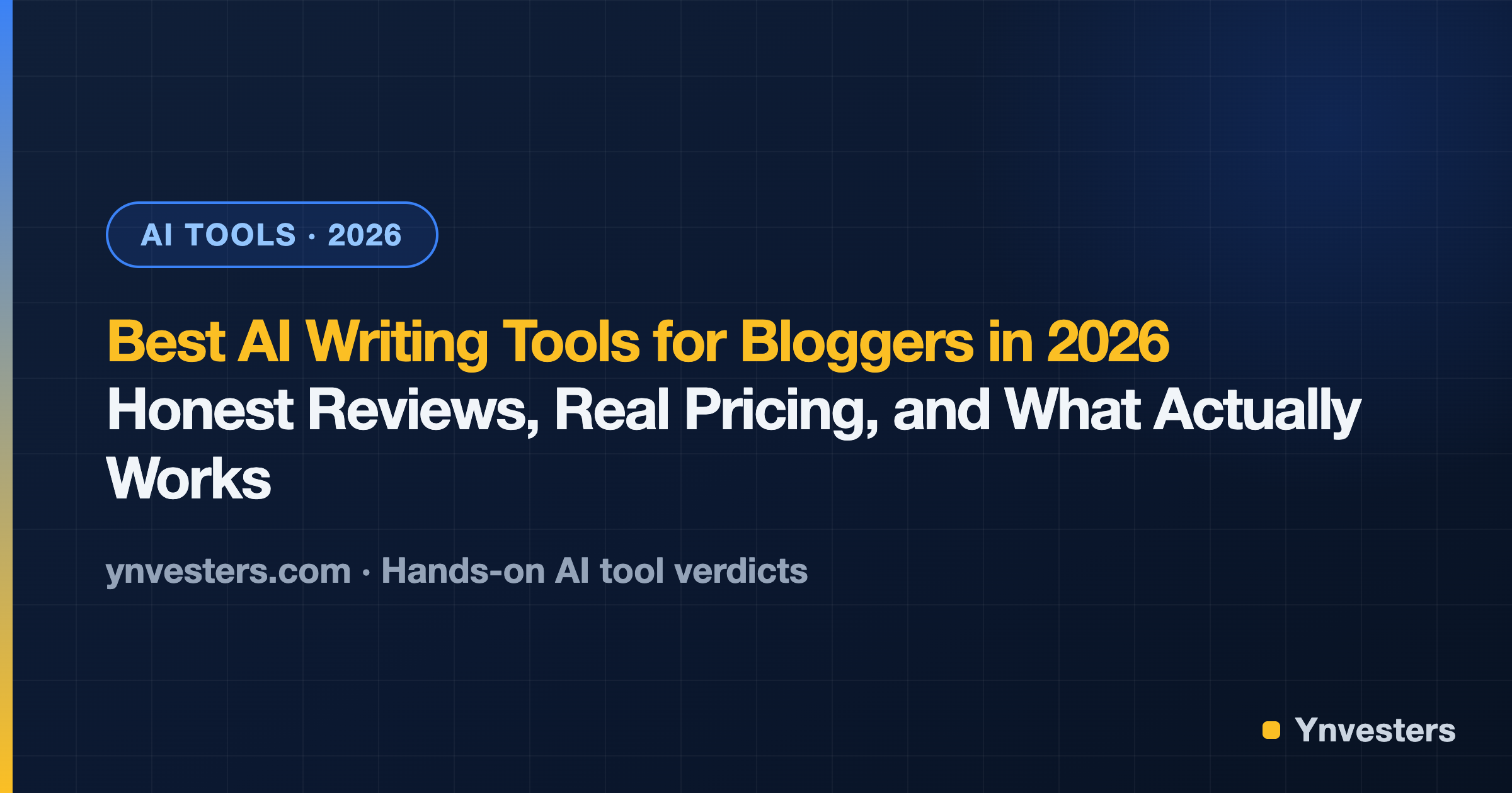 Best AI Writing Tools for Bloggers in 2026: Honest Reviews, Real Pricing, and What Actually Works