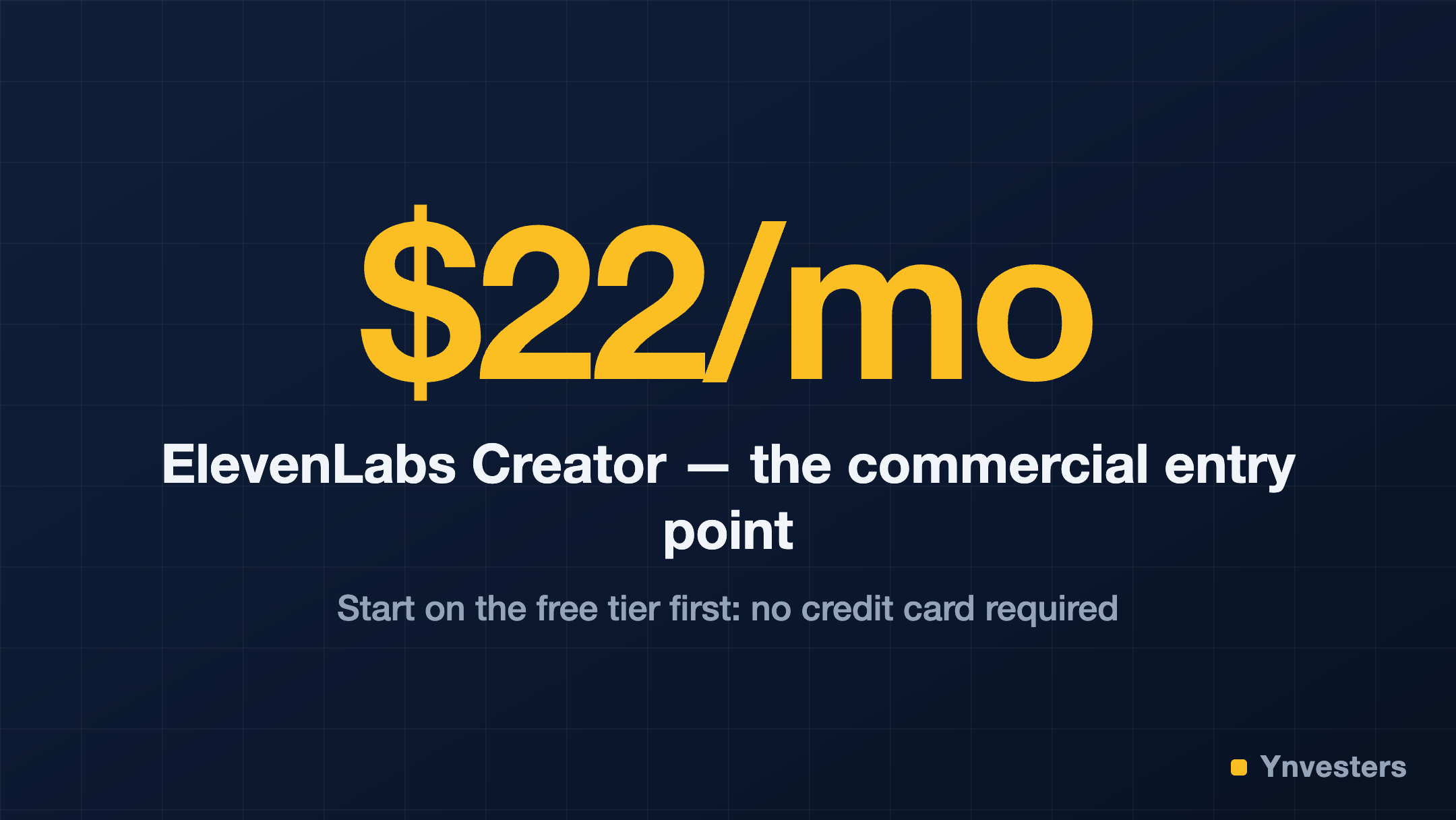 $22/mo — ElevenLabs Creator — the commercial entry point