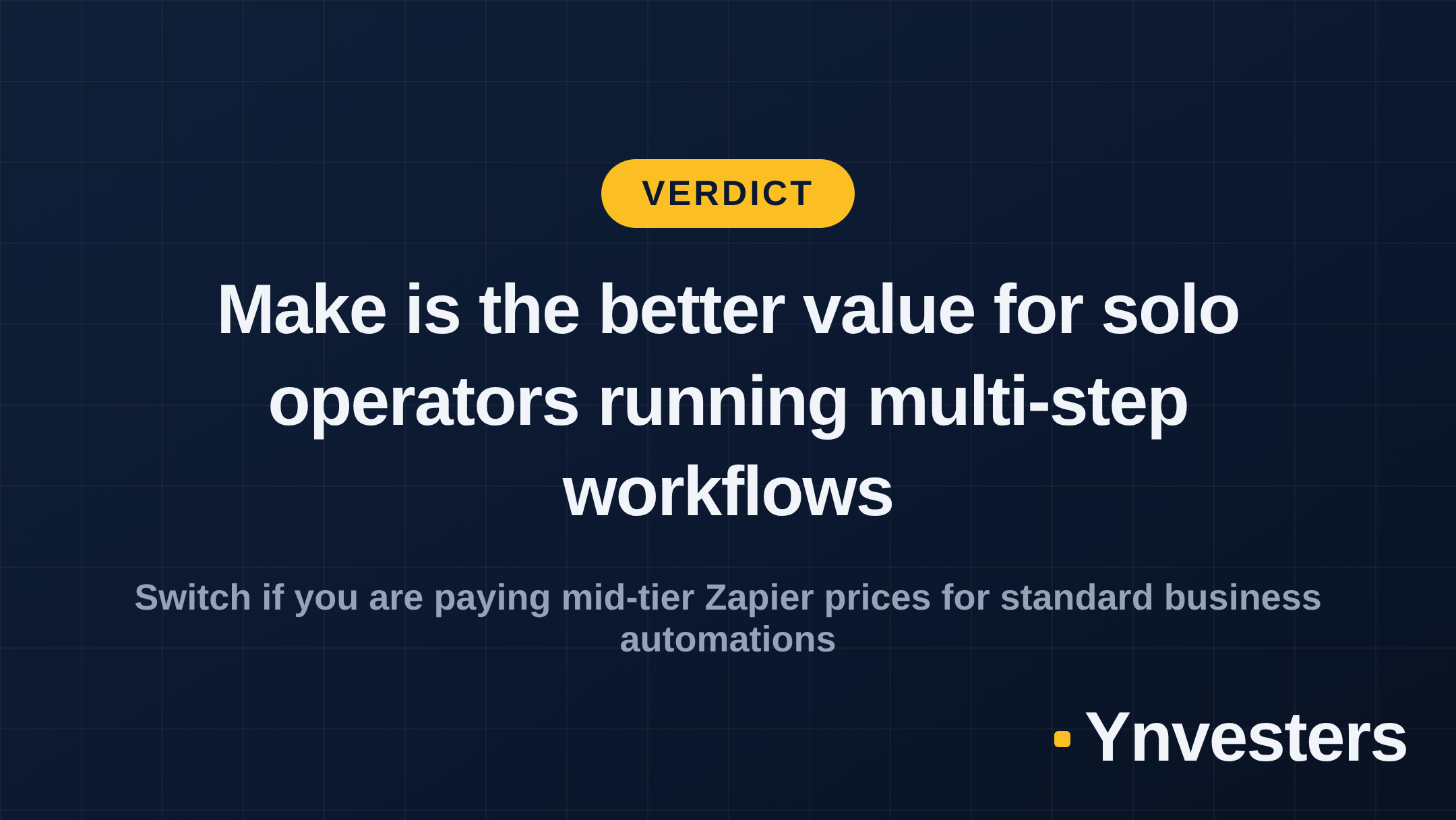 Verdict: Make is the better value for solo operators running multi-step workflows
